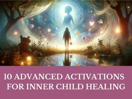 10 Advanced Energy Activations for Inner Child Healing - £192.46 GBP