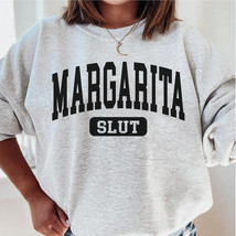 Margarita slut sweatshirt,funny Margarita crewneck,Margarita mom,Margarita squad - £34.42 GBP
