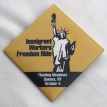 Immigrant Workers Freedom Ride Button Vintage Pinback Statue Of Liberty ... - £9.43 GBP