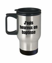 J&#39;suis Heureux En Baptinse Travel Mug Insulated Quebec Swear In French Expressio - £18.02 GBP