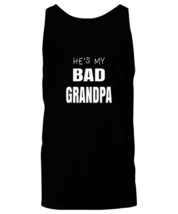 Dad Tank Top He&#39;s My Bad Grandpa Black-U-TT - £15.40 GBP