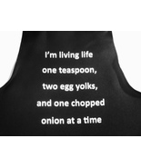 Funny Apron, I'm living life one teaspoon, two egg yolks and one chopped onion.. - $28.99