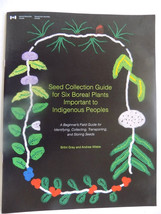 Seed Collection Guide For Six Boreal Plants Important To Indigenous Peop... - $10.78