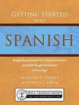 Getting Started with Spanish: Beginning Spanish for Homeschoolers and Self-Taugh - £17.33 GBP