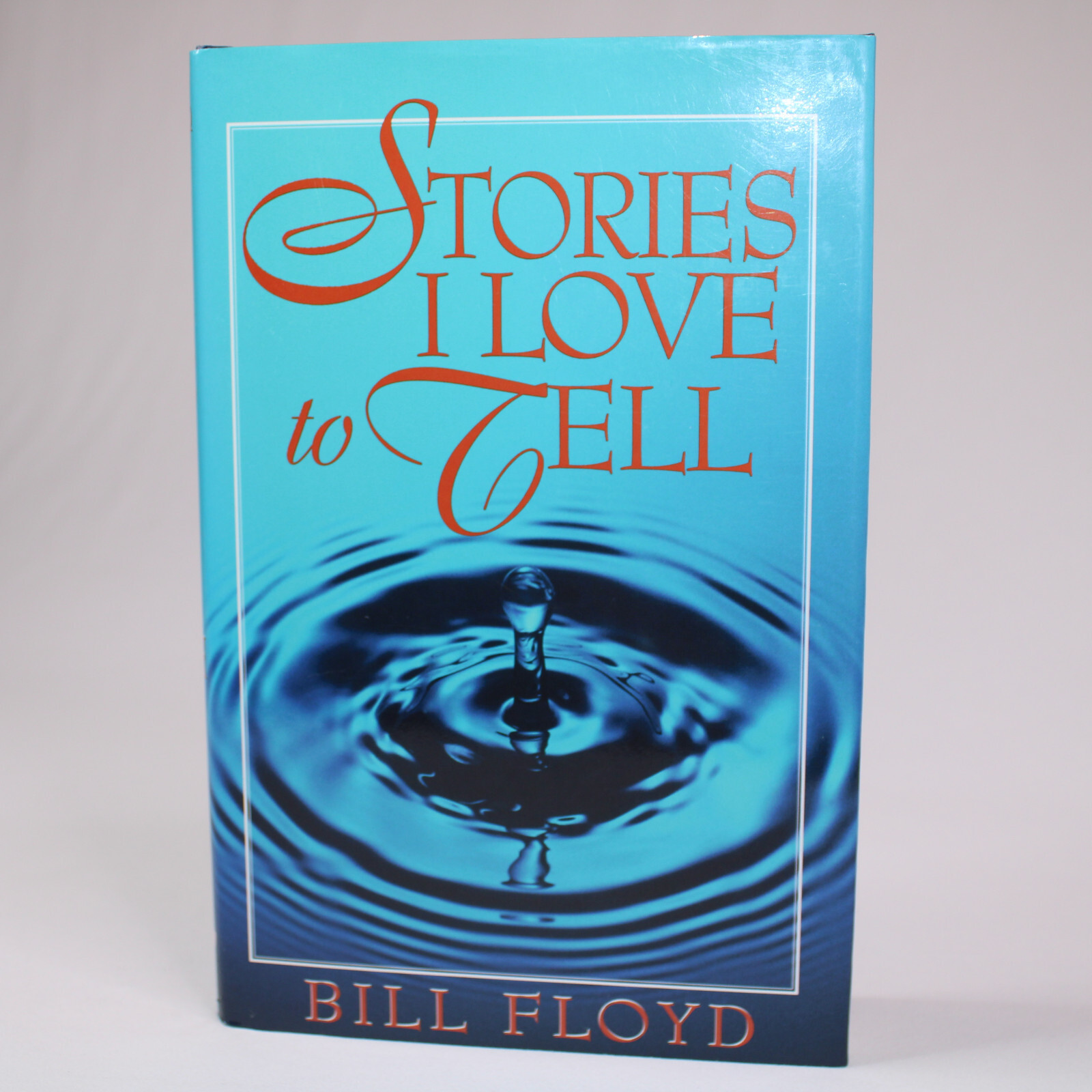 SIGNED Stories I Love To Tell By Dr. Bill Floyd Hardcover Book With Dust... - $19.45