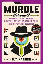 Murdle: Volume 2 : 100 Elementary to Impossible Mysteries to Solve Using... - $11.87