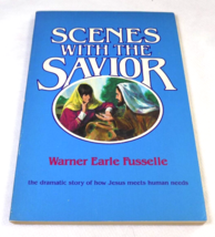 Scenes With The Savior -How Jesus Meets Human Needs - Warner Earle Fusselle - £3.02 GBP