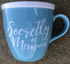 Secretly a Mermaid mug - $18.00