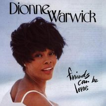 Friends Can Be Lovers by Dionne Warwick [Audio CD] - £11.85 GBP