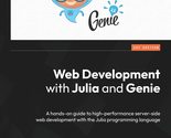 Web Development with Julia and Genie: A hands-on guide to high-performan... - £14.73 GBP