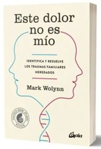 Este Dolor No Es Mio - Autor Mark Wolynn - Libro Nuevo En Español - Envio Gratis - £23.58 GBP