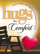 Hugs to Comfort: Stories, Sayings, and Scriptures to Encourage and Inspi... - $14.85