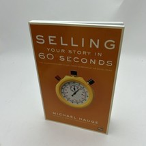 Selling Your Story in 60 Seconds: The Guaranteed Way to Get Your Screenp... - $11.96