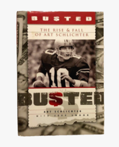 Art Schlichter Signed Busted! The Rise and Fall Ohio State Buckeyes Hardcover - £52.83 GBP