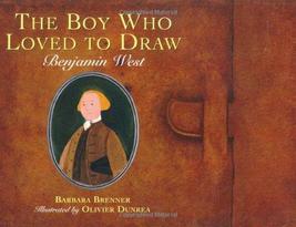 The Boy Who Loved to Draw: Benjamin West - Barbara Brenner - Hardcover - NEW - $45.00
