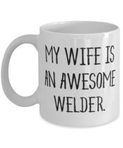 My Wife Is an Awesome Welder. Wife 11oz 15oz Mug, Fancy Wife, Cup For - £11.71 GBP+