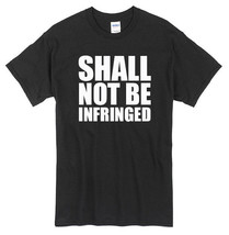 2nd Amendment Supporter Shirt ~ &#39;SHALL NOT BE INFRINGED&#39; ~ Firearm/Milit... - $22.18+