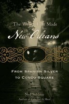 The World That Made New Orleans: From Spanish Silver to Congo Square   - £25.80 GBP