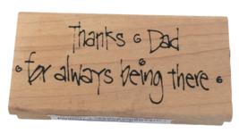 Print Works Rubber Stamp Thanks Dad for Being There Fathers Day Card Making Word - £5.58 GBP