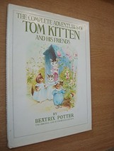 The complete adventures of Tom Kitten and his friends Potter, Beatrix - £23.15 GBP