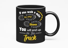 Make Your Mark Design If You Walk A Mile In My Shoes, You Will End Up On... - £17.10 GBP+