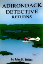 The Adirondack Detective Returns by John H. Briant / 2002 Mystery - £3.63 GBP
