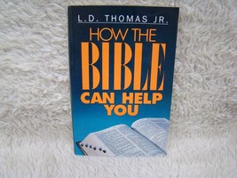 1990 How the Bible Can Help You by L.D. Thomas Jr., Author Message/Signature Pb - £12.37 GBP