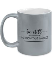 Religious Mugs Be Still and Know That I am God Silver-M-Mug  - £14.18 GBP
