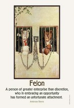 Felon: A Person of Greater Enterprise than Discretion by Wilbur Pierce - Art Pri - £17.57 GBP+