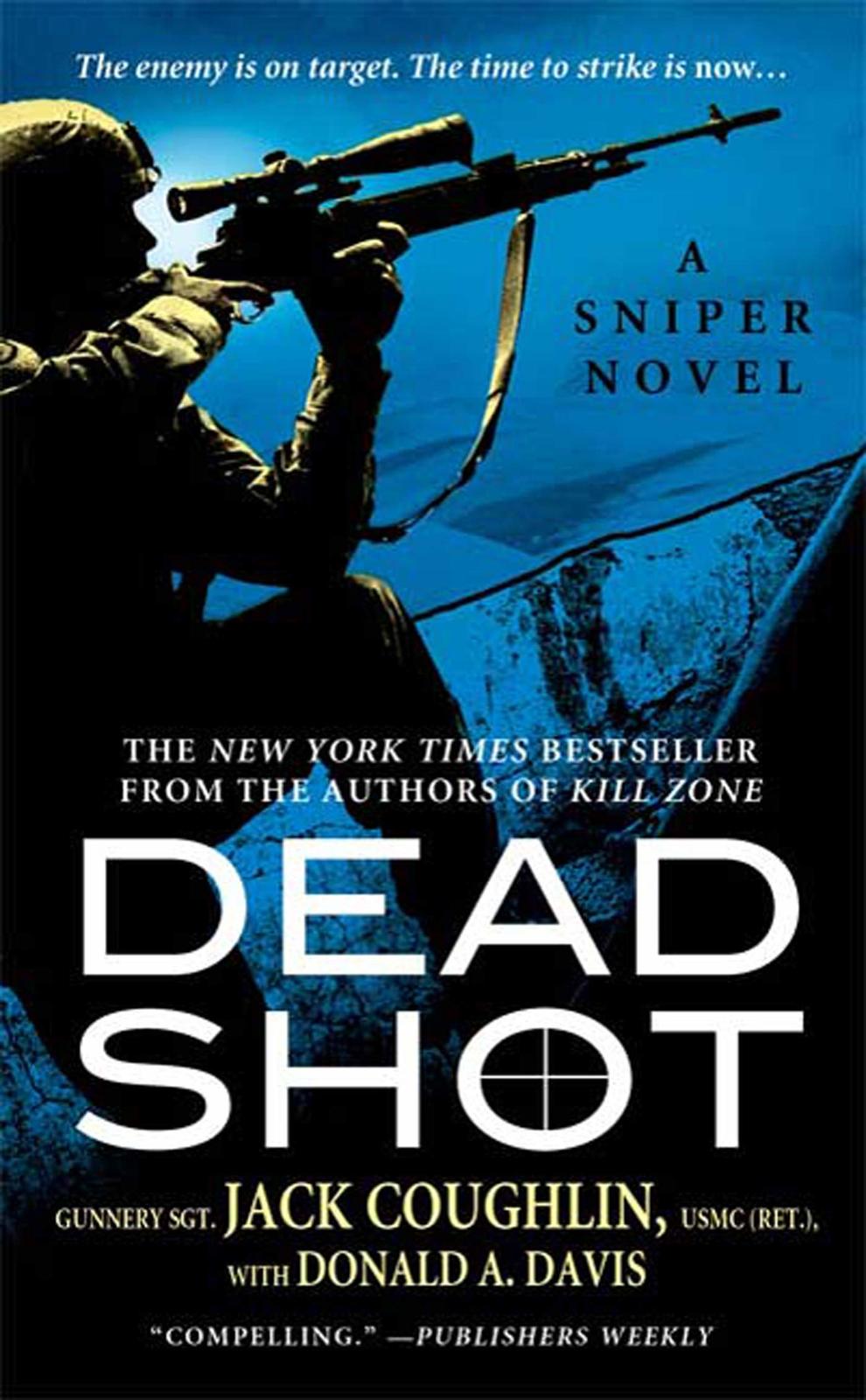 Dead Shot: A Sniper Novel Coughlin, Sgt. Jack and Davis, Donald A. - $2.93