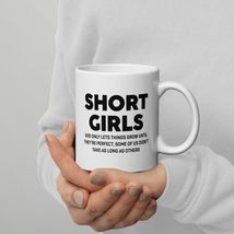 Short Girls God Only Lets Things Grow Until They&#39;re Perfect White glossy mug 11  - £14.96 GBP+