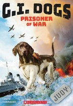 G. I. Dogs Ser.: G. I. Dogs: Judy, Prisoner of War (G. I. Dogs #1) by La... - $4.90