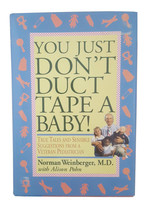 You Just Don&#39;t Duct Tape a Baby True Tales &amp; Sensible Suggestions Weinberger MD - £3.76 GBP