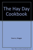 The Hay Day Cookbook Stearns, Maggie and Williams, Sallie Y. - $8.69