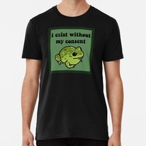 I Exist Without My Consent Frog Size S to 5XL Made in the USA T-Shirt - £17.55 GBP