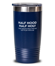 Religious Tumbler Half Hood Half Holy Blue-T-20oz  - £22.89 GBP