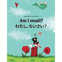 Am I small? Watashi, chisai?: Children&#39;s Picture Book English-Japanese (Bilingua - £19.52 GBP