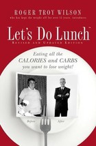 Let&#39;s Do Lunch: Eating all the Calories and Carbs you want to lose weigh... - £4.60 GBP