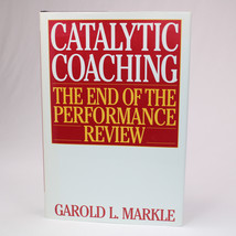 Signed Catalytic Coaching The End Of The Performance Review By Garold Ma... - $63.67