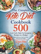 The Complete Keto Diet Cookbook: 500 Low-Carb, High-Fat Ketogenic Recipe... - $6.49