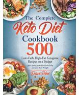 The Complete Keto Diet Cookbook: 500 Low-Carb, High-Fat Ketogenic Recipes on a B - $6.49