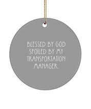Fancy Transportation Manager , Blessed by God Spoiled by My Transportation Manag - £13.27 GBP