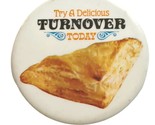 Vtg Advertising Pinback Button Try a Delicious Turnover Graphic 3&quot; D Bag 2 - $4.42