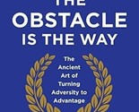 The Obstacle is the Way: The Ancient Art of Turning Adversity to Advantage - $13.37