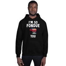 I&#39;m So Fondue You Funny Cute Cheese Lover Unisex Hoodie Black - £29.15 GBP+