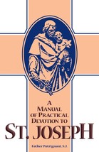 A Manual of Practical Devotion to St. Joseph [Paperback] Patrignani S.J. - $10.88