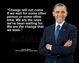 Barack Obama &quot;Change Will Not Come If We Wait For...&quot; Quote Photo Various Sizes - £3.81 GBP+