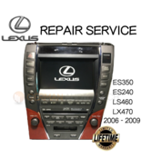 REPAIR SERVICE for LEXUS ES350 LS460 LX470 NAVIGATION RADIO 2006 2007 20... - $299.95