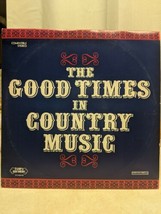 The Good Times In Country Music Roy Clark Dottie West Johnny Cash &amp; more LP - £5.40 GBP