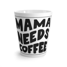 mama needs coffee Latte Mug - £16.51 GBP